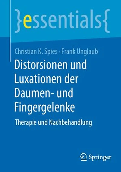 Distorsionen Und Luxationen Der Daumen- Fingergelenke: Therapie Nachbehandlung