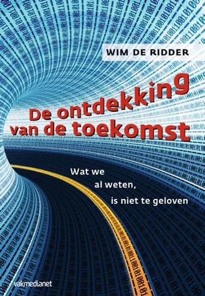 De ontdekking van de toekomst: wat we al weten, is niet te geloven