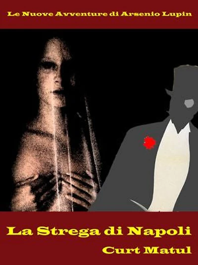 La Strega di Napoli: Le Nuove Avventure di Arsenio Lupin
