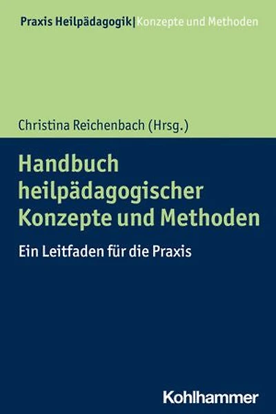 Handbuch heilpädagogischer Konzepte und Methoden: Ein Leitfaden für die Praxis