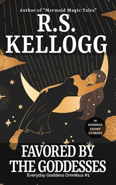 Favored by the Goddesses: Everyday Goddess Omnibus #1