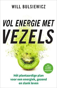 Vol energie met vezels: Hét plantaardige plan voor een energiek, gezond en slank leven