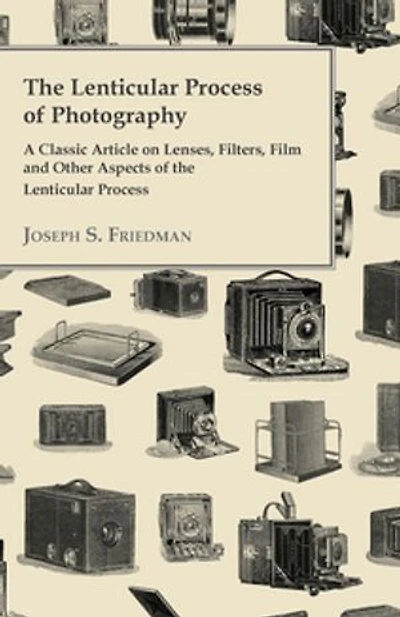 the Lenticular Process of Photography - A Classic Article on Lenses, Filters, Film and Other Aspects