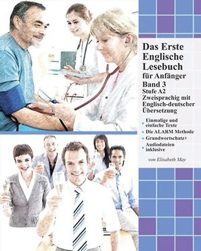 Das Erste Englische Lesebuch für Anfänger, Band 3: Stufe A2 Zweisprachig mit Englisch-deutscher Übersetzung