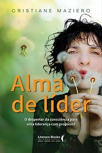 Alma de líder: O despertar da consciência para uma liderança com propósito