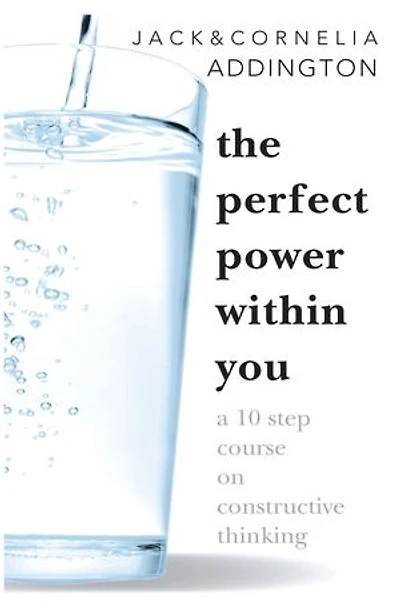 Perfect Power Within You: A 10-Step Course on Constructive Thinking