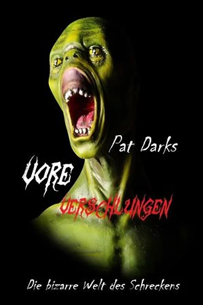Vore - Verschlungen: Die bizarre Welt des Schreckens