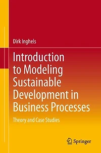 Introduction to Modeling Sustainable Development Business Processes: Theory and Case Studies
