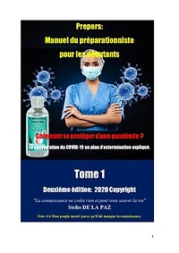 Prepers : Manuel deu préparacioniste pour les débutants Tome 1: Comment se proteger en cas de Pandémie d'un Virus ?