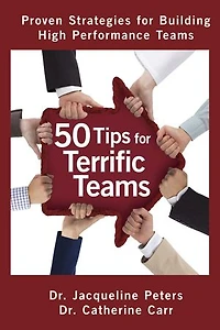 50 Tips for Terrific Teams: Proven Strategies Building High Performance Teams