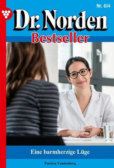 Eine barmherzige Lüge: Dr. Norden Bestseller 614 – Arztroman
