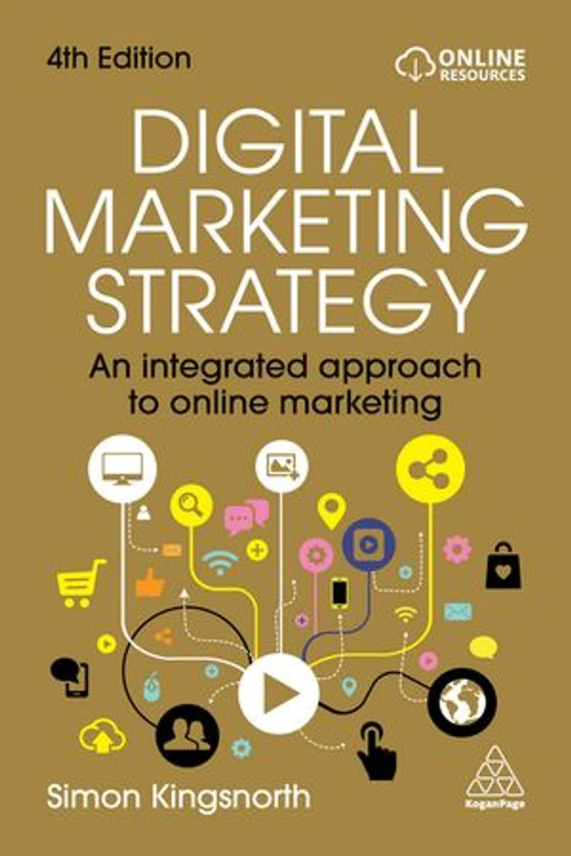 Digital Marketing Strategy: An Integrated Approach to Online
