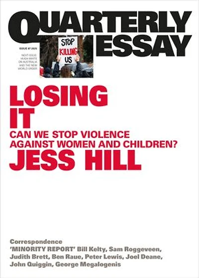 Losing It: Can We Stop Violence Against Women and Children?; Quarterly Essay 97