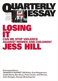 Losing It: Can We Stop Violence Against Women and Children?; Quarterly Essay 97