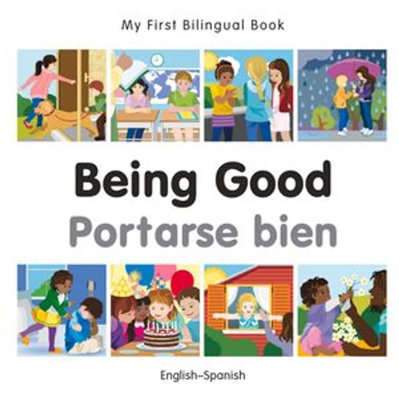 My First Bilingual Book–Being Good (English–Spanish)
