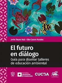 El futuro en diálogo: Guía para diseñar talleres de educación ambiental