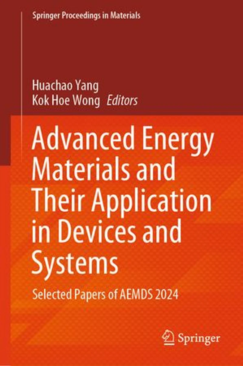 Advanced Energy Materials and Their Application Devices Systems: Selected papers of AEMDS 2024