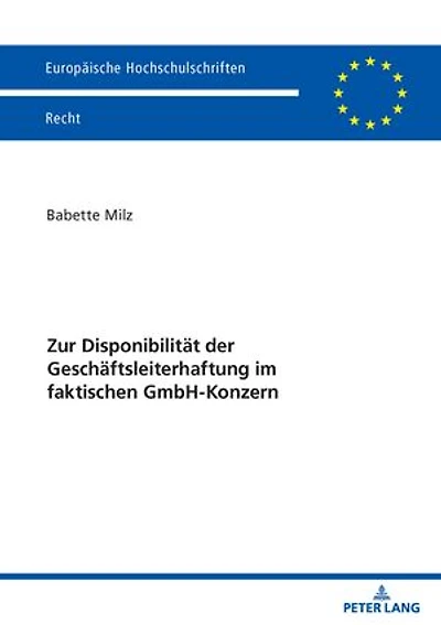 Zur Disponibilitaet der Geschaeftsleiterhaftung im faktischen GmbH-Konzern