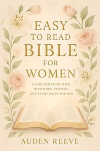 Easy to Read Bible for Women: Clear Scripture with Devotions, Prayers, and Study Helps for Her