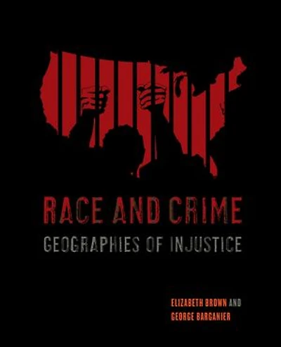 Race and Crime: Geographies of Injustice