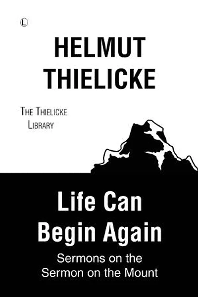 Life Can Begin Again: Sermons on the Sermon on the Mount