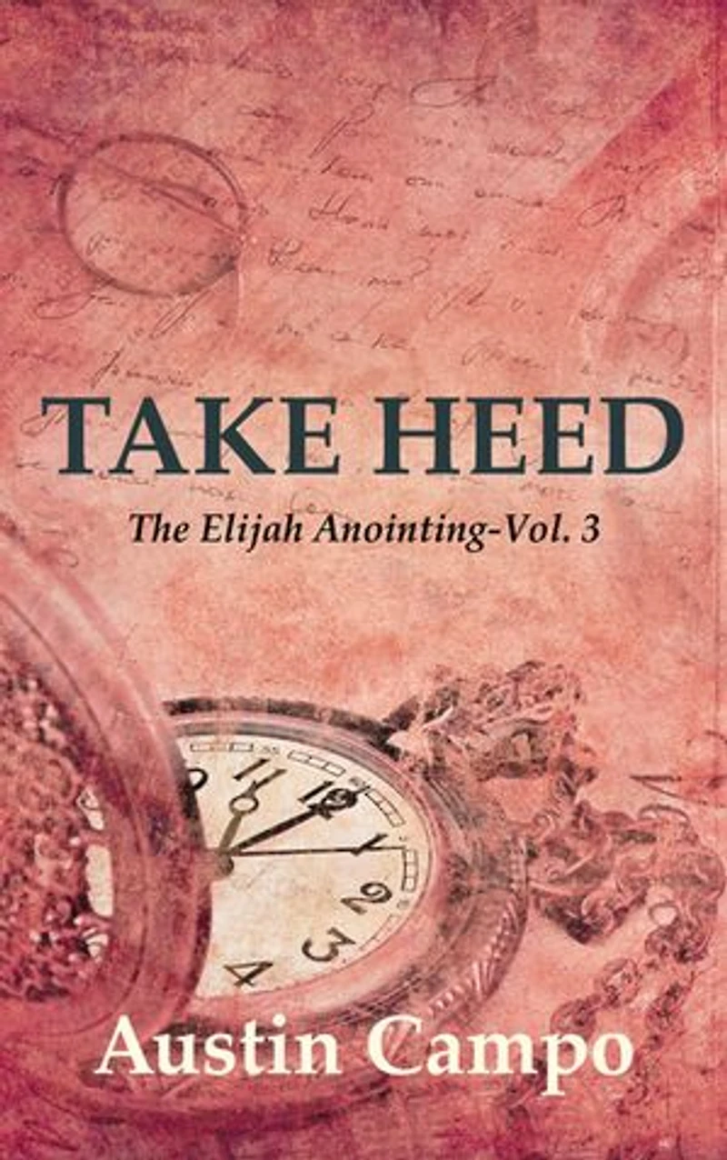 Take Heed Volume 3: The Elijah Annointing