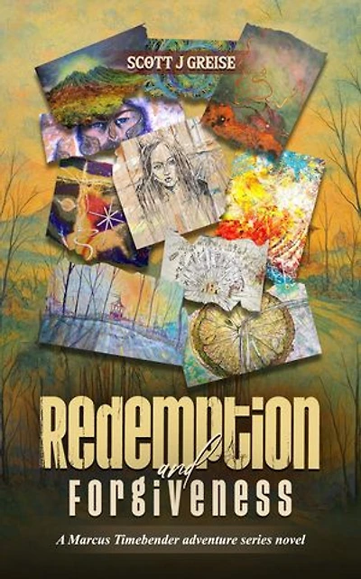 Redemption and Forgiveness: A Marcus Timebender Adventure Series Novel