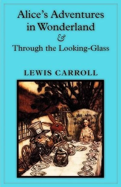 Alice's Adventures in Wonderland & Through the Looking-Glass