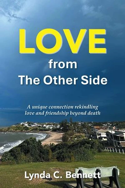LOVE from The Other Side: A unique connection rekindling love and friendship beyond death