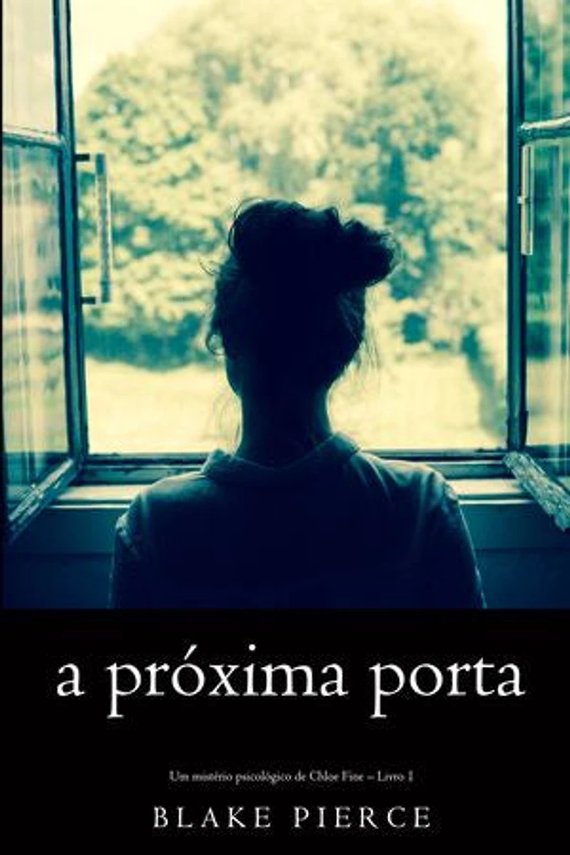 A próxima porta (Um mistério psicológico de Chloe Fine Livro 1)
