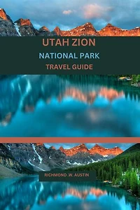 UTAH ZION NATIONAL PARK TRAVEL GUIDE