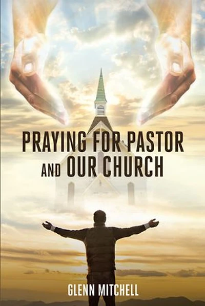 Praying For Pastor and Our Church