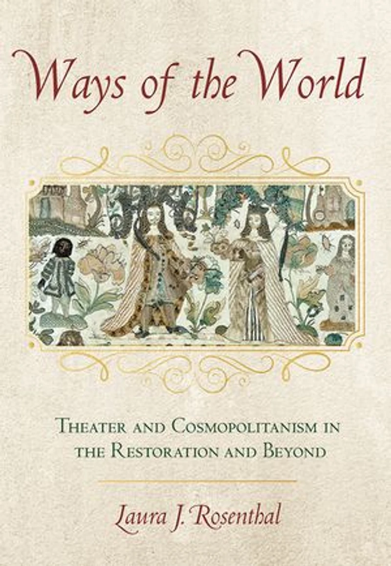 Ways of the World: Theater and Cosmopolitanism Restoration Beyond