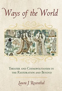 Ways of the World: Theater and Cosmopolitanism Restoration Beyond