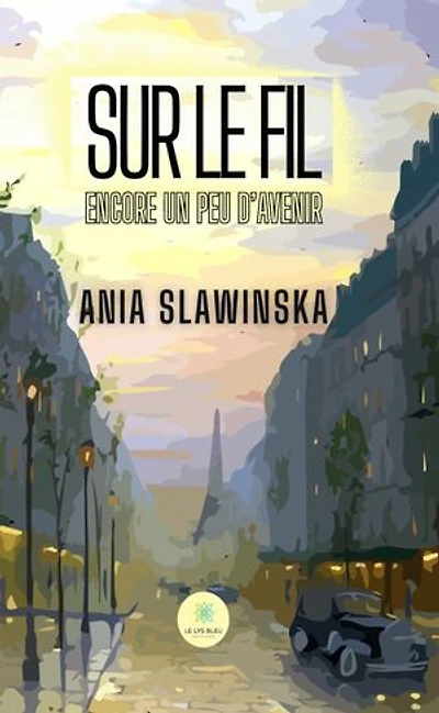 Sur le fil: Encore un peu d’avenir