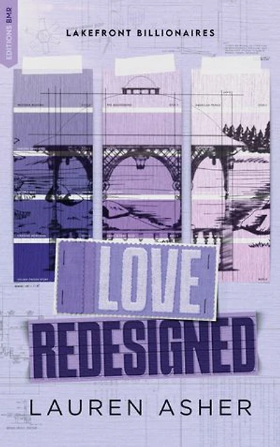 Love Redesigned - Lakefront Billionaires Tome 1: La nouvelle série de Lauren Asher, autrice de The Fine Print