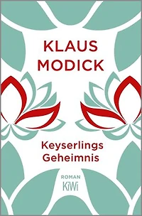 Keyserlings Geheimnis: Roman