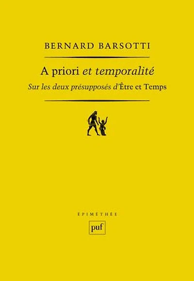 A priori et temporalité: sur les deux présupposés d'Etre temps