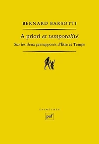 A priori et temporalité: sur les deux présupposés d'Etre temps