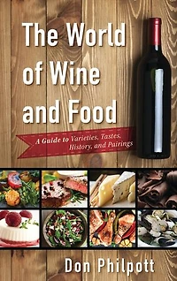 The World of Wine and Food: A Guide to Varieties, Tastes, History, Pairings