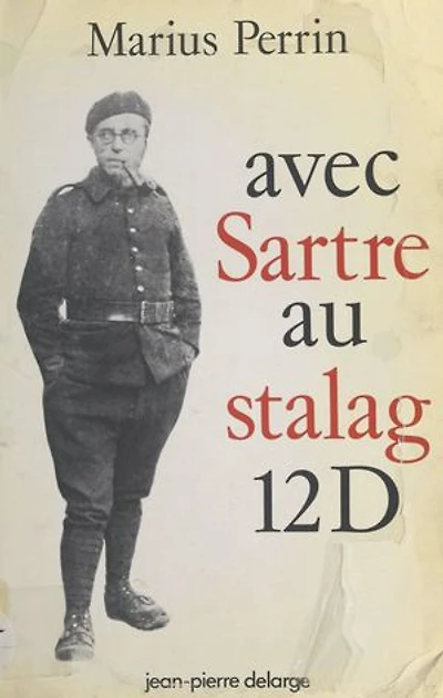 Avec Sartre au Stalag 12 D
