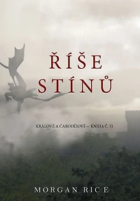Říše Stínů (Sága Králové a Čarodějové —Kniha Č. 5)