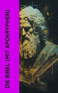Die Bibel (mit Apokryphen): Die Elberfelder Bibel mit den heiligen Schriften außerhalb des biblischen Kanons