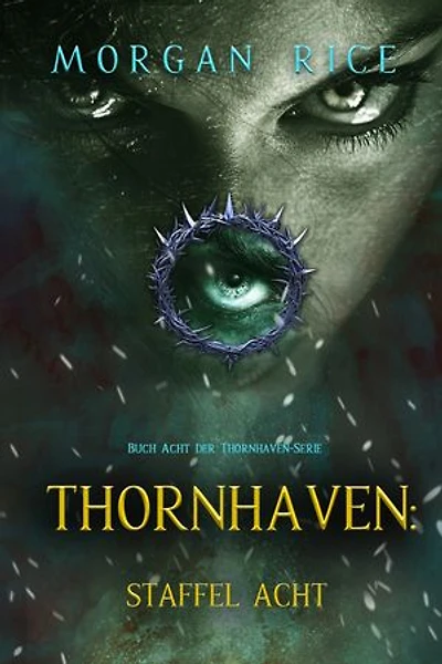 Thornhaven: Staffel Acht (Buch Acht der Thornhaven-Serie)