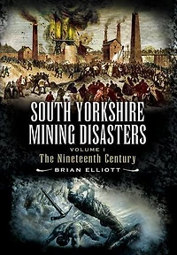 South Yorkshire Mining Disasters: The Nineteenth Century