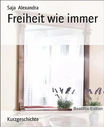 Freiheit wie immer