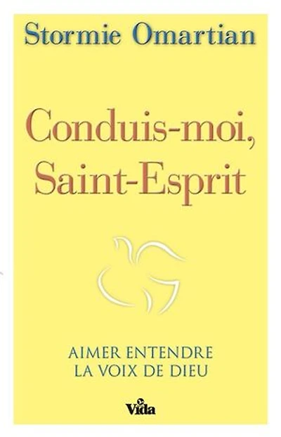 Conduis-moi Saint-Esprit: Aimer entendre la voix de Dieu