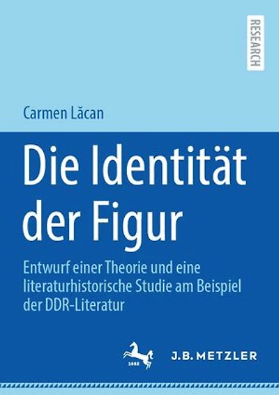 Die Identität der Figur: Entwurf einer Theorie und eine literaturhistorische Studie am Beispiel der DDR-Literatur