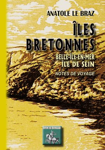 Îles bretonnes, Belle-Île-en-mer - Île de Sein (Notes de voyage)
