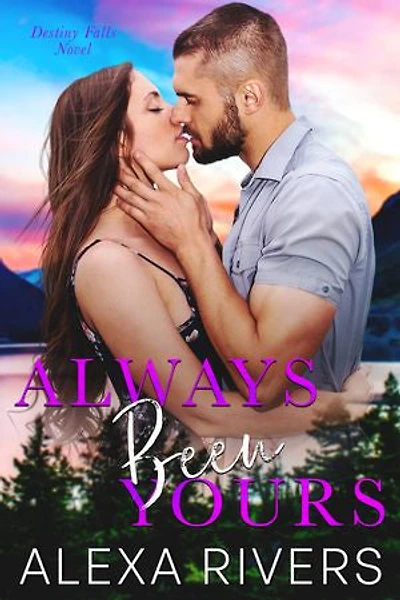 Always Been Yours: A Best Friends to Lovers Single Dad Romantic Suspense